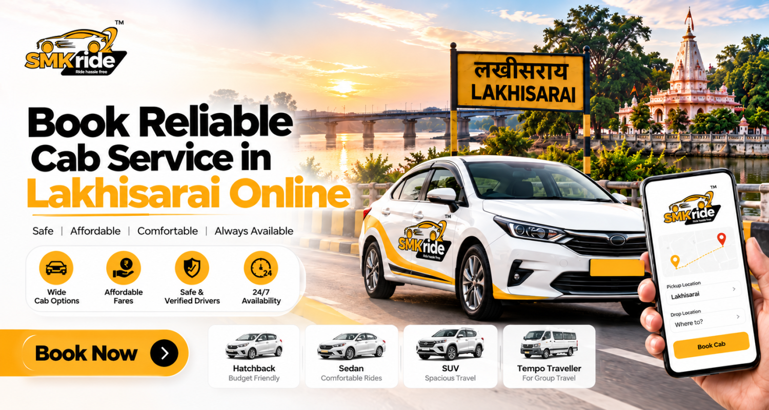 Book Reliable Cab Service in Lakhisarai Online | SMK Ride